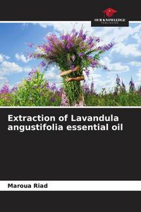 Produktbild: Extraction of Lavandula angustifolia essential oil