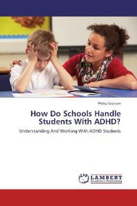 Produktbild: Graham, P: How Do Schools Handle Students With ADHD?