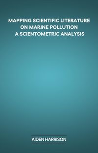 Produktbild: Mapping Scientific Literature on Marine Pollution: A Scientometric Analysis