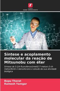 Produktbild: S&iacute;ntese e acoplamento molecular da rea&ccedil;&atilde;o de Mitsunobu com &eacute;ter