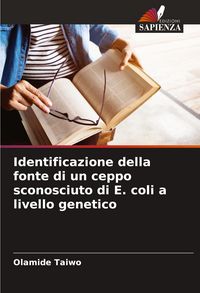 Produktbild: Identificazione della fonte di un ceppo sconosciuto di E. coli a livello genetico