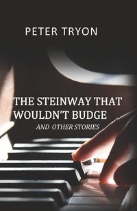 Produktbild: The Steinway That Wouldn't Budge (Confessions of a Piano Tuner)