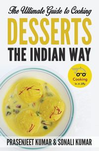 Produktbild: The Ultimate Guide to Cooking Desserts the Indian Way