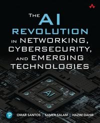 Produktbild: The AI Revolution in Networking, Cybersecurity, and Emerging Technologies