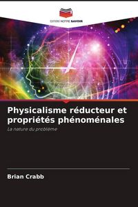 Produktbild: Physicalisme r&eacute;ducteur et propri&eacute;t&eacute;s ph&eacute;nom&eacute;nales