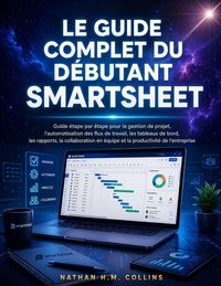 Produktbild: LE GUIDE COMPLET DU D&Eacute;BUTANT SMARTSHEET