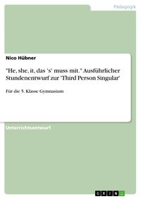 Produktbild: 'He, she, it, das 's' muss mit.' Ausf&uuml;hrlicher Stundenentwurf zur 'Third Person Singular'