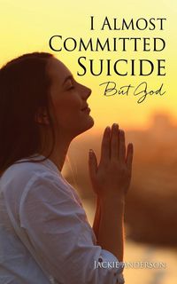 Produktbild: I Almost Committed Suicide But God