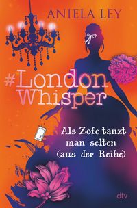 Produktbild: #London Whisper - Als Zofe tanzt man selten (aus der Reihe)