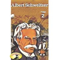 Produktbild: Abenteurer unserer Zeit, Albert Schweitzer, Folge 2