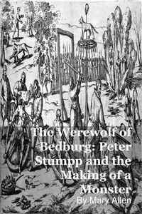 Produktbild: The Werewolf of Bedburg: Peter Stumpp and the Making of a Monster