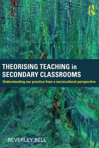 Produktbild: Bell, B: Theorising Teaching in Secondary Classrooms