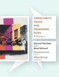 Produktbild: Vattimo, G: Christianity, Truth, and Weakening Faith
