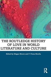 Produktbild: The Routledge History of Love in World Literature and Culture