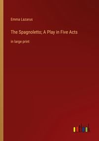 Produktbild: The Spagnoletto; A Play in Five Acts