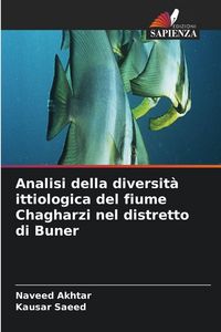 Produktbild: Analisi della diversit&agrave; ittiologica del fiume Chagharzi nel distretto di Buner