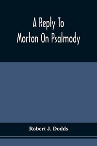 Produktbild: A Reply To Morton On Psalmody