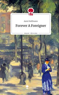 Produktbild: Forever A Foreigner. Life is a Story - story.one
