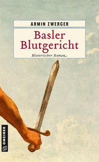 Bild vom Artikel Basler Blutgericht vom Autor Armin Zwerger