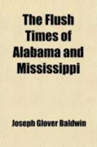 Produktbild: The Flush Times of Alabama and Mississippi; A Series of Sketches