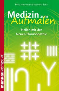 Produktbild: Medizin zum Aufmalen. Heilen mit der Neuen Hom&ouml;opathie