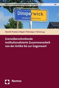 Produktbild: Grenz&uuml;berschreitende institutionalisierte Zusammenarbeit von der Antike bis zur Gegenwart