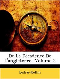 Produktbild: Ledru-Rollin: La D&eacute;cadence De L'angleterre, Volume 2