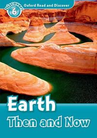 Produktbild: Oxford Read and Discover: Level 6: Earth Then and Now