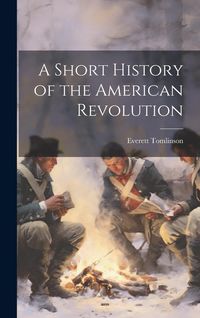 Produktbild: A Short History of the American Revolution