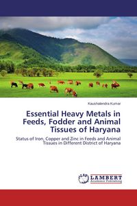 Produktbild: Essential Heavy Metals in Feeds, Fodder and Animal Tissues of Haryana
