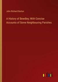 Produktbild: A History of Bewdley; With Concise Accounts of Some Neighbouring Parishes