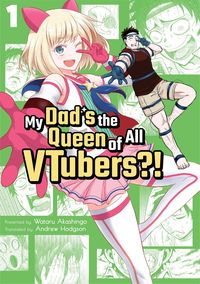 Produktbild: My Dad's the Queen of All VTubers?! 1