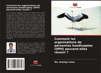 Produktbild: Comment les organisations de personnes handicap&eacute;es (OPH) peuvent-elles r&eacute;ussir ?