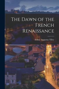 Produktbild: The Dawn of the French Renaissance