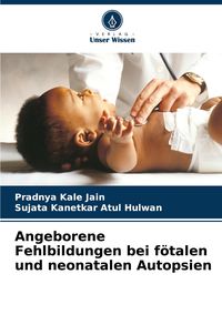 Produktbild: Angeborene Fehlbildungen bei f&ouml;talen und neonatalen Autopsien