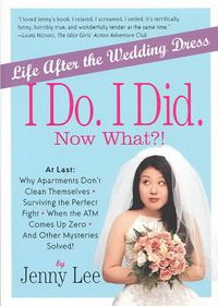 Produktbild: I Do. I Did. Now What?!: Life After the Wedding Dress