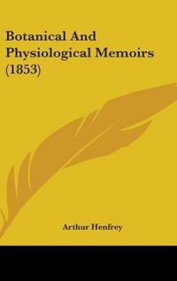 Produktbild: Botanical And Physiological Memoirs (1853)