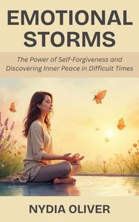 Produktbild: Emotional Storms: The Power of Self-Forgiveness and Discovering Inner Peace in Difficult Times