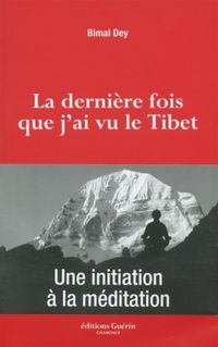 Produktbild: La derni&egrave;re fois que j'ai vu le Tibet : une initiation &agrave; la m&eacute;ditation