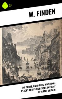 Produktbild: The Ports, Harbours, Watering-places and Picturesque Scenery of Great Britain