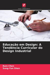 Produktbild: Educa&ccedil;&atilde;o em Design: A Tend&ecirc;ncia Curricular do Design Industrial