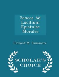 Produktbild: Seneca Ad Lucilium Epistulae Morales - Scholar's Choice Edition