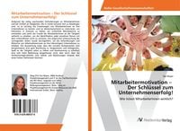 Produktbild: Mitarbeitermotivation - Der Schl&uuml;ssel zum Unternehmenserfolg!