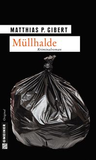 Bild vom Artikel Müllhalde / Paul Lenz Bd. 13 vom Autor Matthias P. Gibert