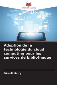 Produktbild: Adoption de la technologie du cloud computing pour les services de biblioth&egrave;que