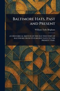 Produktbild: Baltimore Hats, Past and Present