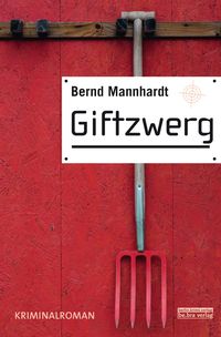 Bild vom Artikel Giftzwerg vom Autor Bernd Mannhardt
