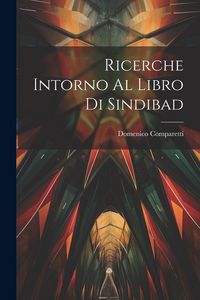 Produktbild: Ricerche Intorno Al Libro Di Sindibad
