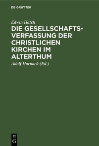Produktbild: Die Gesellschaftsverfassung der christlichen Kirchen im Alterthum