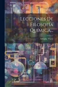 Produktbild: Lecciones De Filosof&iacute;a Qu&iacute;mica...